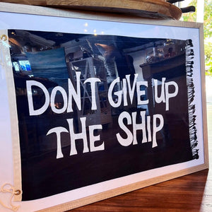 Don’t Give Up The Ship Flag - Bird + Belle